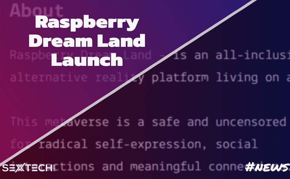 Lanzamiento de la plataforma social para adultos en realidad extendida rasberry dream land con un evento de 24 horas