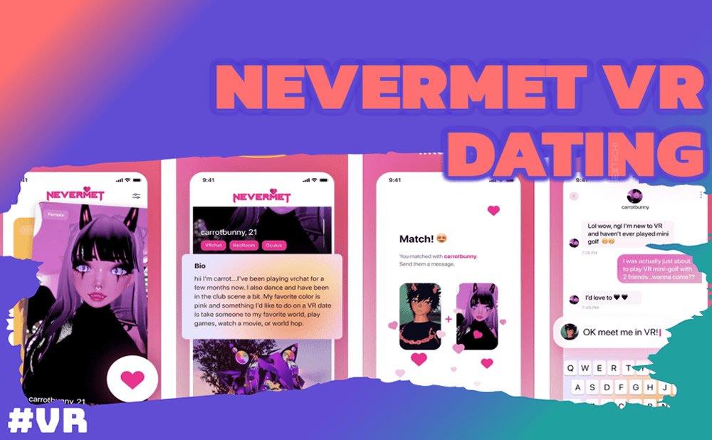 Nevermet quiere ser el tinder de las citas de vr en el metaverso