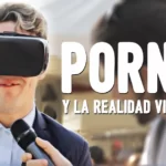 Las busquedas de pornografia en realidad virtual aumentan un 115 por ciento verdadero o falso