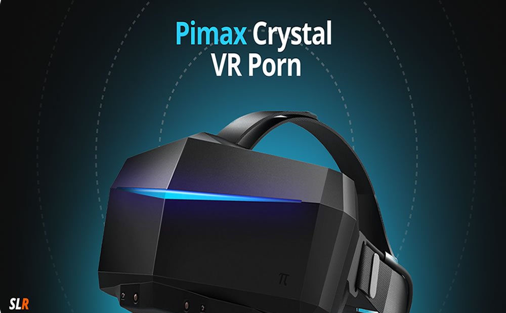 Pimax Crystal VR Porn