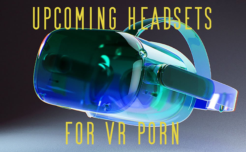 Las nuevas gafas VR que transformarán el porno en realidad virtual