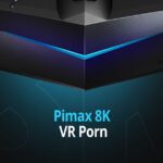 Pimax 8k x calidad visual extrema para disfrutar del porno vr como nunca